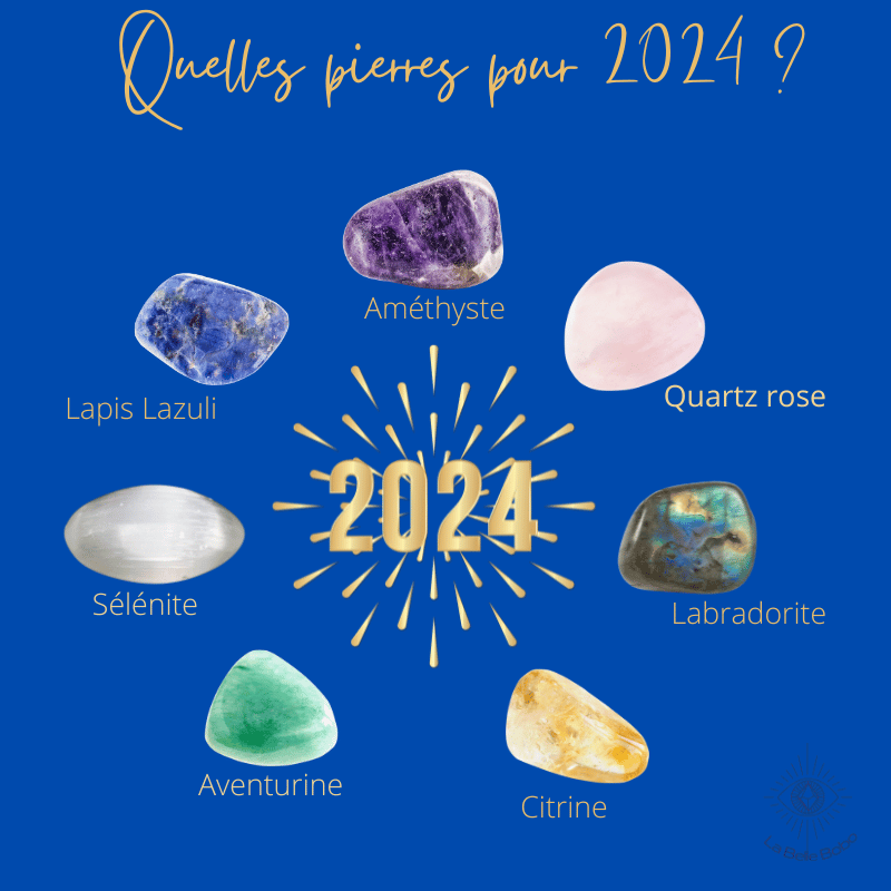 Quelles pierres pour m'accompagner en 2024 ?